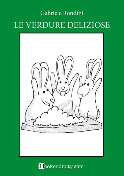 Le verdure deliziose. Bosco verde. Nuova ediz. - Gabriele Rondini - copertina