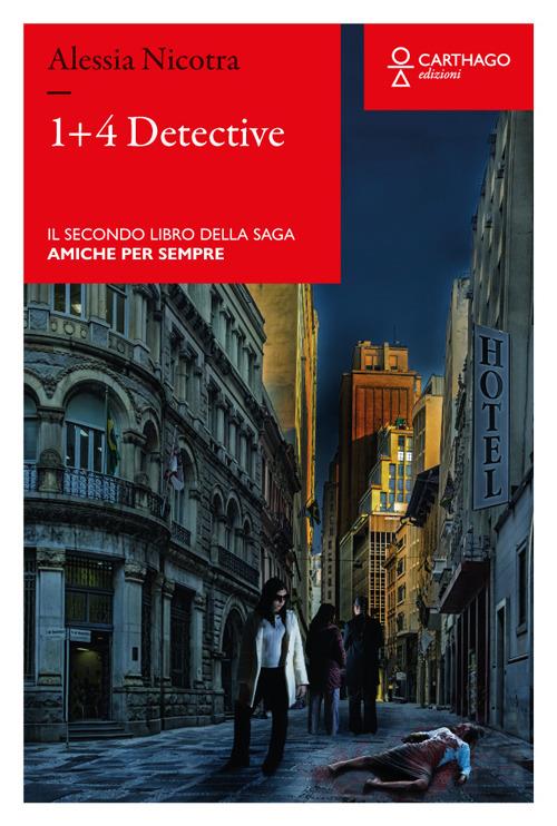 Amiche per sempre. 1+4 detective - Alessia Nicotra - copertina