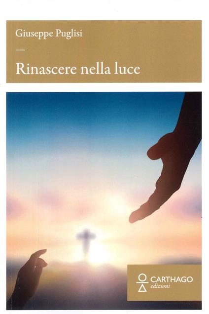 Rinascere nella luce - Giuseppe Puglisi - copertina