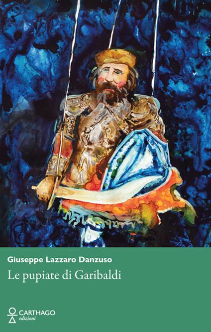 Le pupiate di Garibaldi - Giuseppe Lazzaro Danzuso - copertina