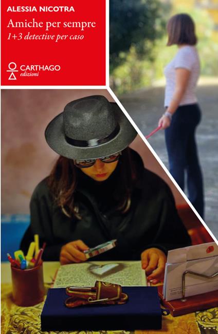Amiche per sempre. 1+3 detective per caso - Alessia Nicotra - copertina