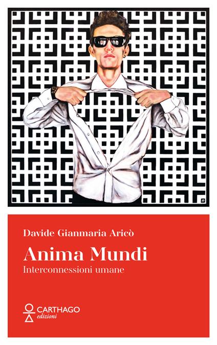 Anima Mundi. Interconnessioni umane - Davide Gianmaria Aricò - copertina