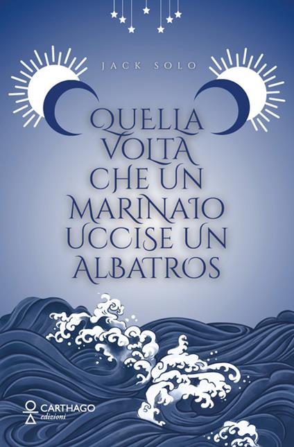 Quella volta che un marinaio uccise un albatros - Jack Solo - copertina