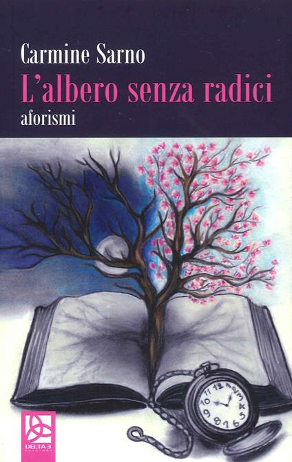L' albero senza radici. Aforismi - Carmine Sarno - copertina