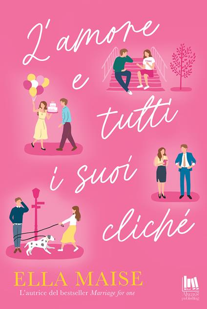 L'amore e tutti i suoi cliché - Ella Maise - copertina