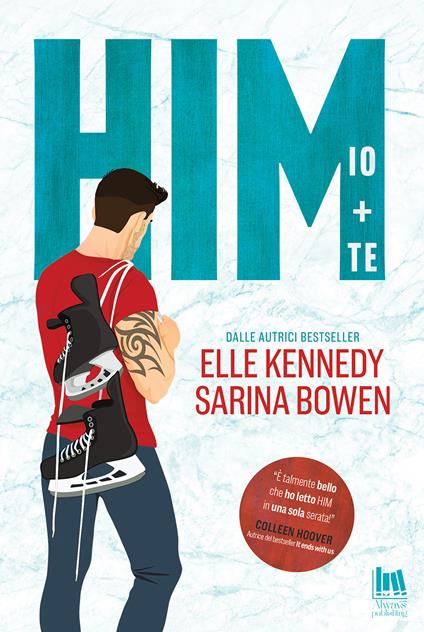 Him. Io + te - Elle Kennedy,Sarina Bowen - copertina