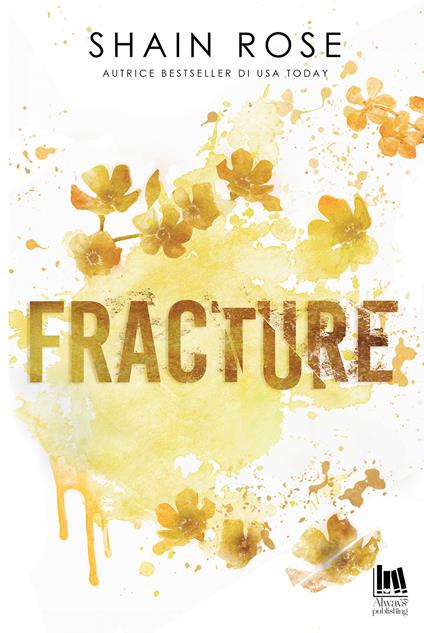 Fracture. Ediz. italiana - Shain Rose - copertina
