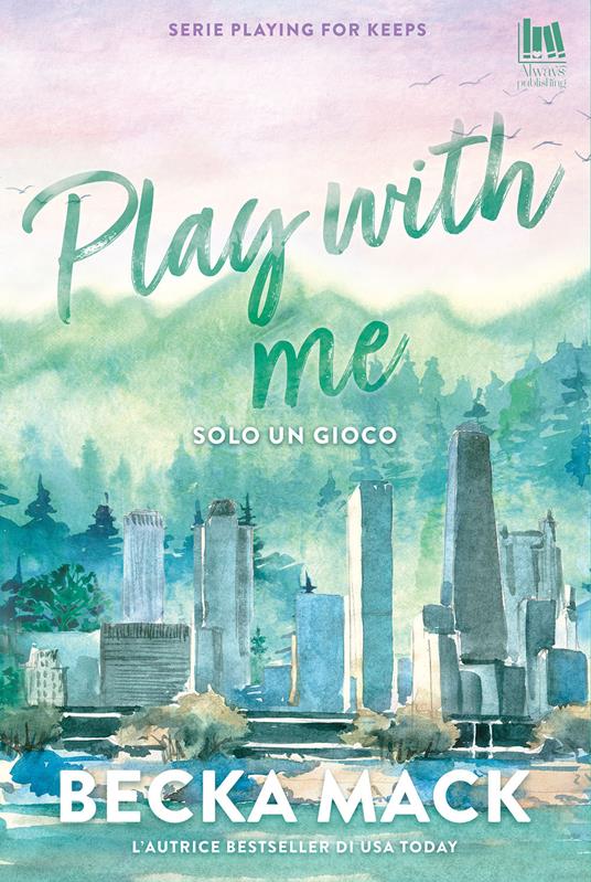 Play with me. Solo un gioco - Becka Mack - copertina