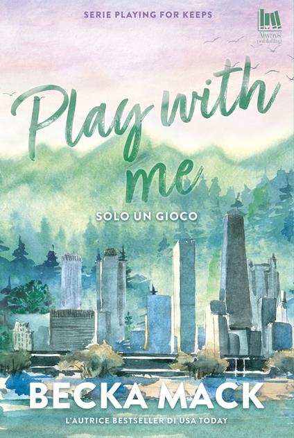 Play with me. Solo un gioco - Becka Mack,Sara Bilotti - ebook