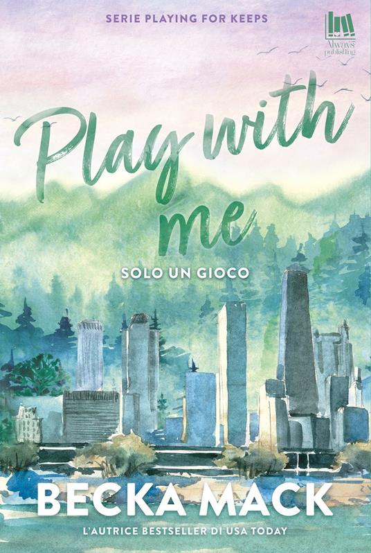 Play with me. Solo un gioco - Becka Mack,Sara Bilotti - ebook