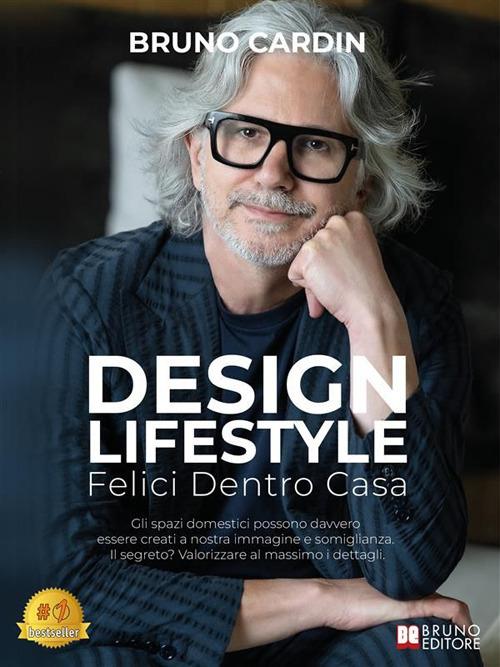 Design lifestyle. Felici dentro casa - Bruno Cardin - ebook