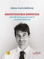 Odontoiatria empatica. Sorridi senza paura con il metodo Bellinvia