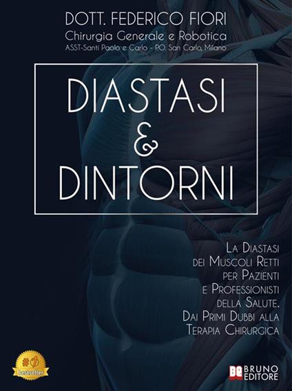 Diastasi e dintorni. La diastasi dei muscoli retti per pazienti e professionisti della salute. Dai primi dubbi alla terapia chirurgica - Federico Fiori - ebook