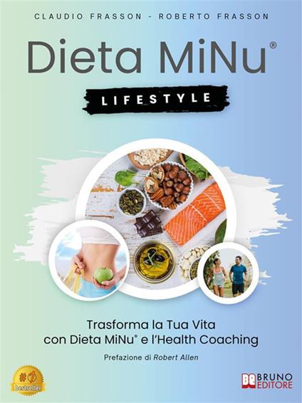 Dieta MiNu Lifestyle. Trasforma la tua vita con Dieta MiNu e l'Health Coaching - Claudio Frasson,Roberto Frasson - ebook