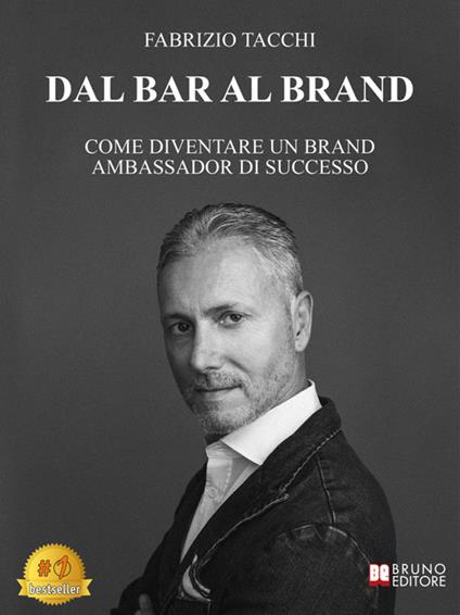 Dal bar al brand. Come diventare un brand ambassador di successo - Fabrizio Tacchi - ebook