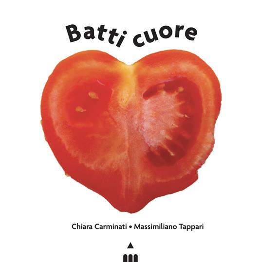 Batti cuore. Ediz. a colori - Chiara Carminati - copertina