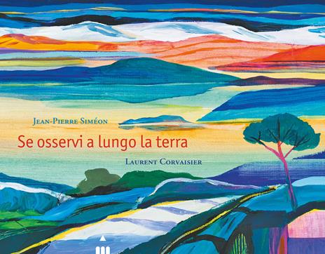 Se osservi a lungo la terra. Ediz. a colori - Jean-Pierre Siméon - copertina