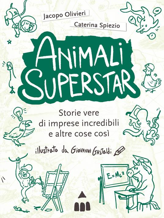 Animali superstar - Jacopo Olivieri,Caterina Spiezio - copertina