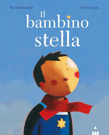 Il bambino stella - Rachel Hausfater-Douïeb,Olivier Latyk - copertina
