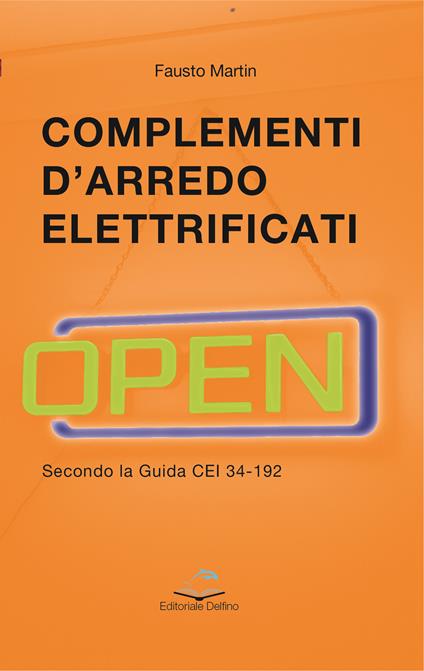 Complementi d'arredo elettrificati. Secondo la guida CEI 34-192 - Fausto Martin - copertina