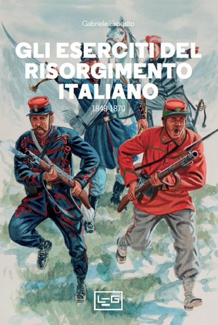 Gli eserciti del Risorgimento italiano - Gabriele Esposito - ebook