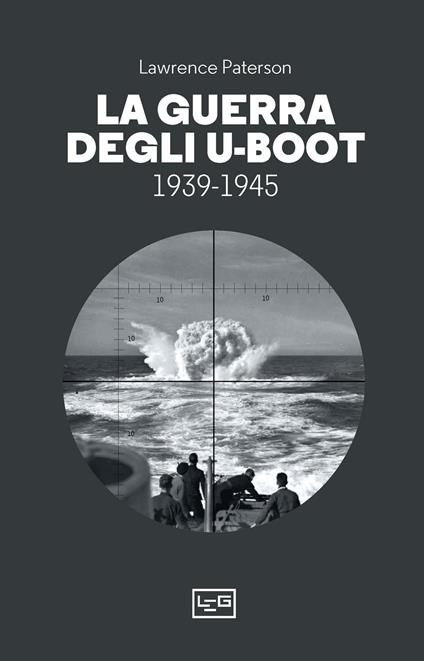 La guerra degli U-Boot 1939-1945 - Lawrence Paterson - copertina