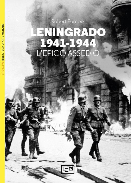 Leningrado 1941-1944. L'epico assedio - Robert Forczyc - copertina