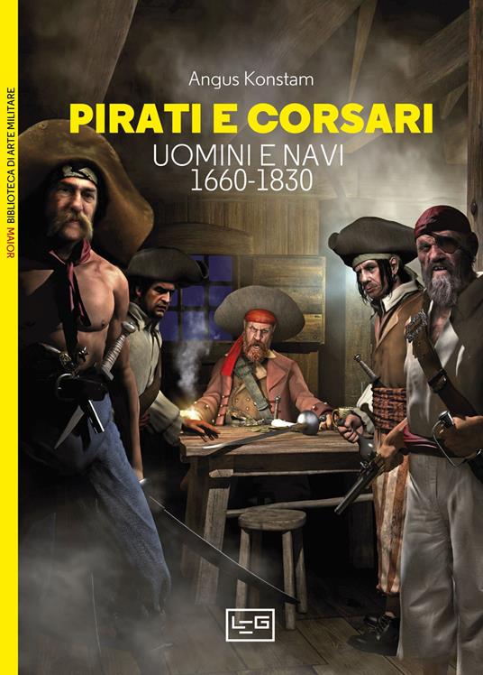 Pirati e corsari. Uomini e navi 1660-1830 - Angus Konstam - copertina