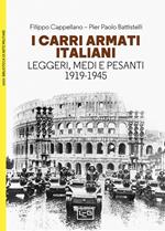 I carri armati italiani. Leggeri, medi e pesanti (1919-1945)