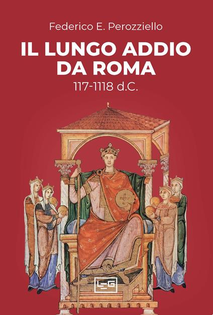 Il lungo addio da Roma (117-118 d.C.) - Federico E. Perozziello - copertina