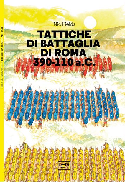 Tattiche di battaglia di Roma 390-110 a.C. - Nic Fields - copertina