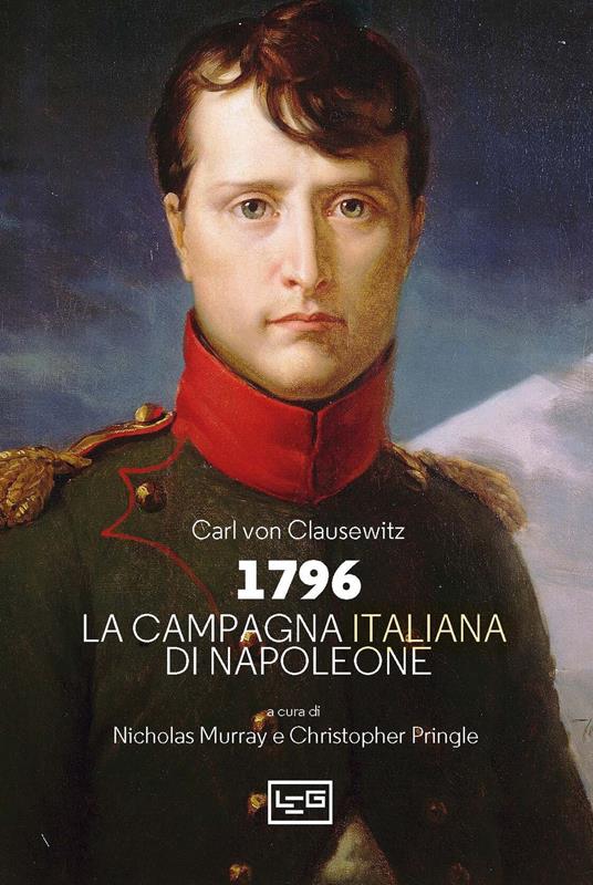 1796 La campagna d’Italia di Napoleone - Karl von Clausewitz - copertina