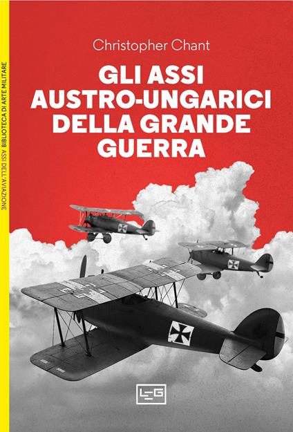 Gli assi austro-ungarici della grande guerra - Christopher Chant - copertina