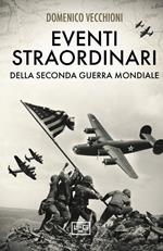 Eventi e personaggi straordinari della seconda guerra mondiale