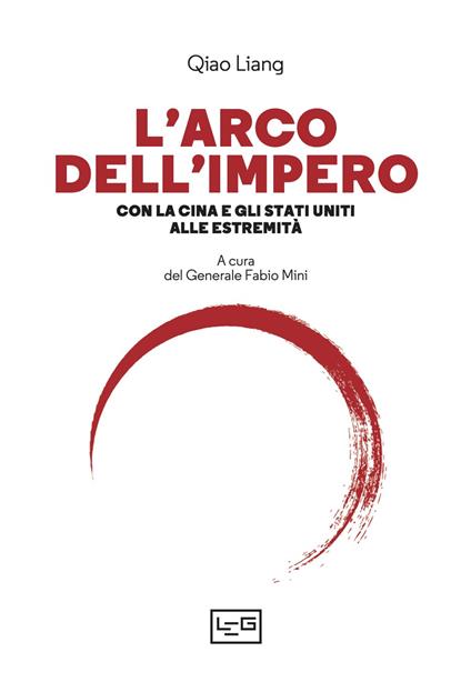 L'arco dell’impero. Con la Cina e gli Stati Uniti alle estremità - Liang Qiao - copertina