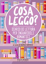 Cosa leggo? Diario di lettura per inguaribili romantici