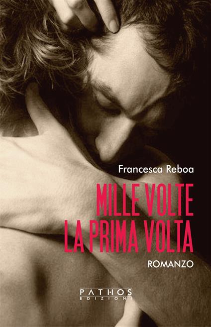 Mille volte la prima volta - Francesca Reboa - copertina