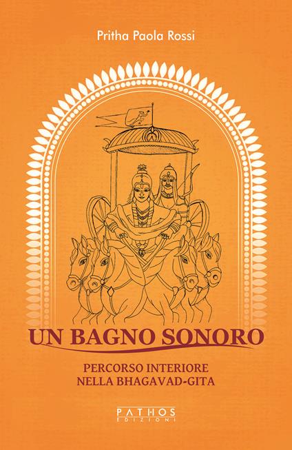 Un bagno sonoro. Percorso interiore nella Bhagavad-Gita - Paola Pritha Rossi - copertina