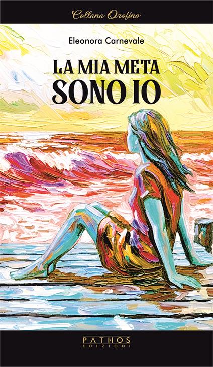 La mia meta sono io - Carnevale Eleonora - copertina