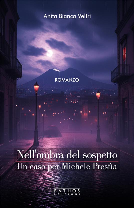 Nell'ombra del sospetto. Un caso per Michele Prestìa - Anita Bianca Veltri - copertina
