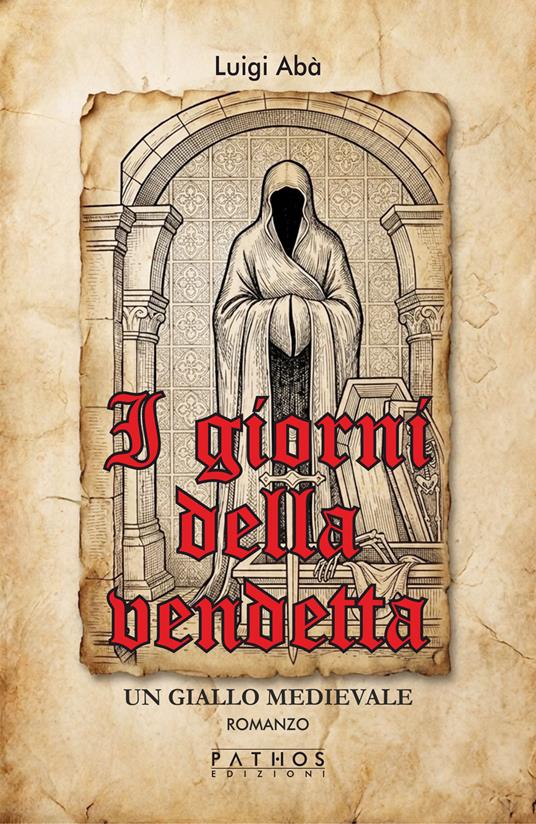 I giorni della vendetta. Un giallo medievale - Luigi Abà - copertina