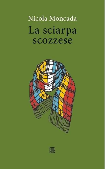 La sciarpa scozzese - Nicola Moncada - copertina