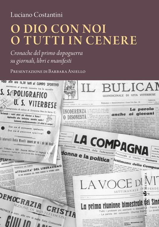 O Dio con noi o tutti in cenere. Cronache del primo dopoguerra su giornali, libri e manifesti - Luciano Costantini - copertina