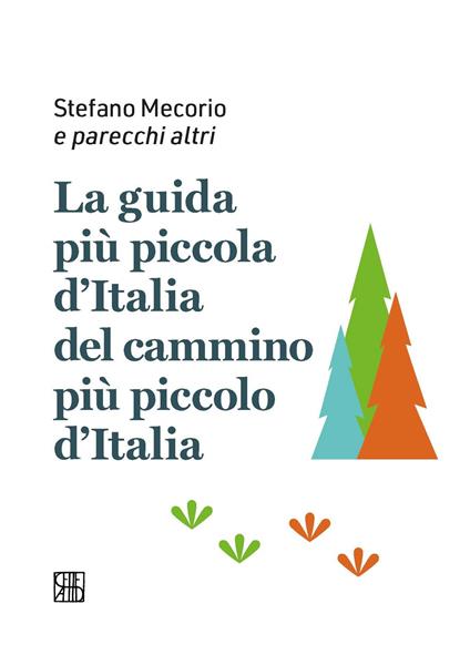 La guida più piccola d'Italia del cammino più piccolo d'Italia - Stefano Mecorio - copertina