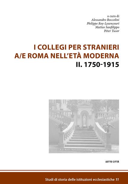 I collegi per stranieri a/e Roma nell'età moderna. Vol. 2: 1750-1915 - copertina