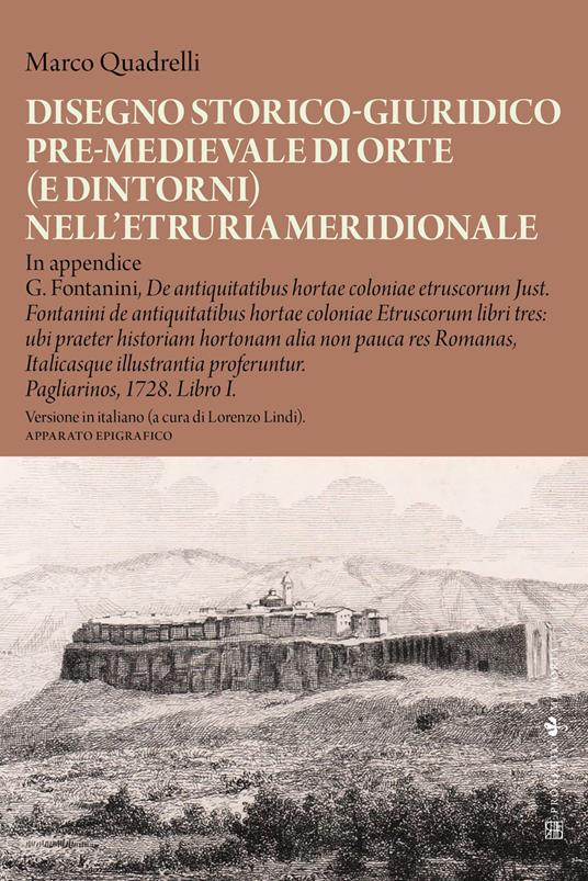 Disegno storico-giuridico pre-medievale di Orte (e dintorni) nell'Etruria meridionale - Marco Quadrelli - copertina