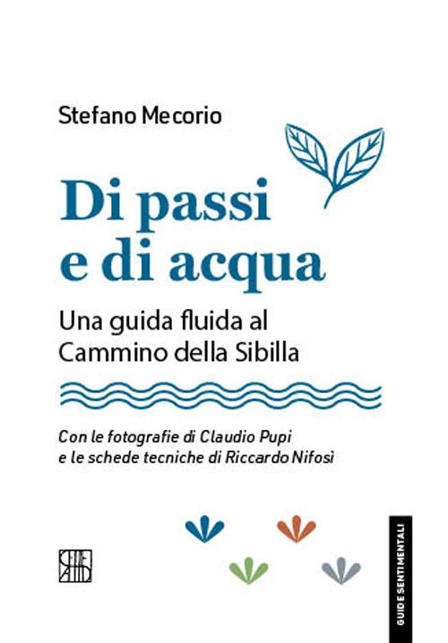 Di passi e di acqua. Una guida fluida al Cammino della Sibilla - Stefano Mecorio - copertina