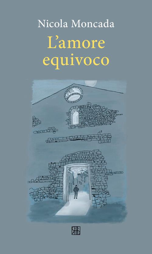 L' amore equivoco - Nicola Moncada - ebook