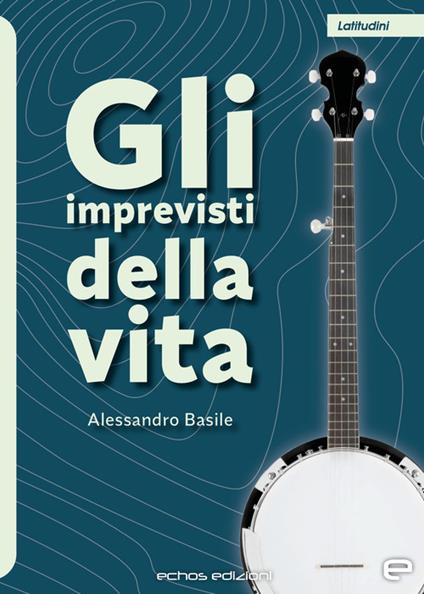 Gli imprevisti della vita - Alessandro Basile - copertina