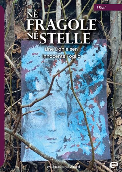 Né fragole né stelle - Line Danielsen,Innocente Foglio - copertina